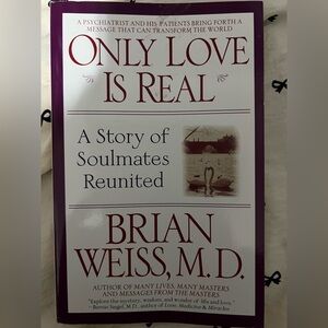 Only Love Is Real by Brian Weiss, M.D.